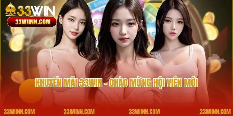 Khuyến mãi 33Win- Chào đón tân thủ mới với giá trị tiền thưởng 100%